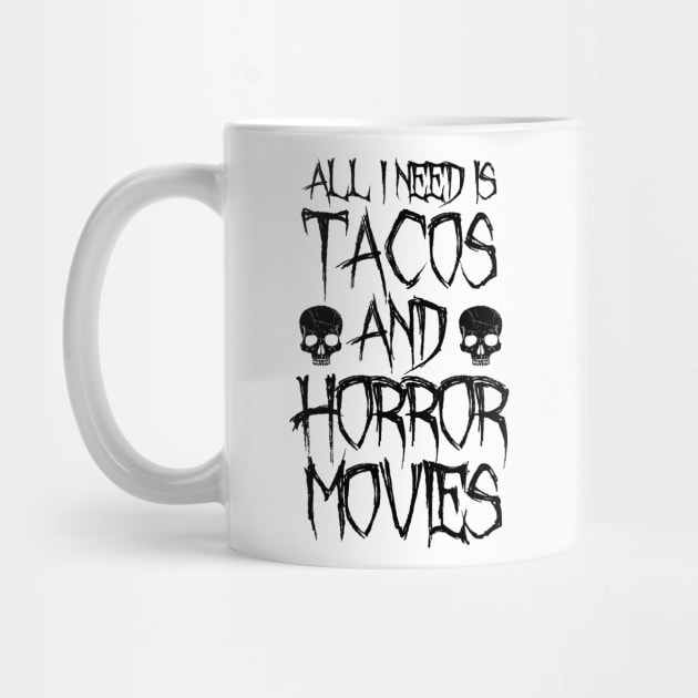 Tacos And Horror Movies by LunaMay